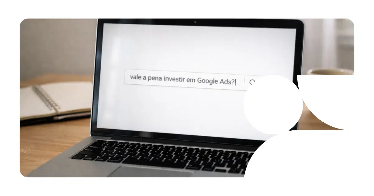 Leia mais sobre o artigo Google Ads vale a pena? O que ninguém te conta antes de investir